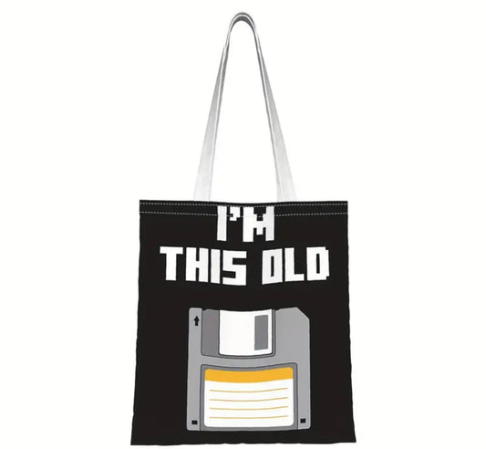 I’m this old Tote